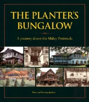 Planter'S Bungalow: A Journey Down The Malay Peninsula