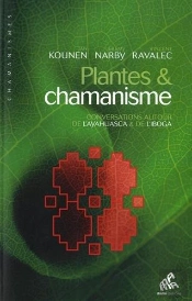 Plantes & Chamanisme ; Conversations Autour De L'Ayahuasca & De L'Iboga