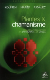 Plantes Et Chamanisme ; Conversations Autour De L'Ayahuasca & De L'Iboga