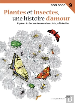 Bertrand.pt - Plantes Et Insectes, Une Histoire D'Amour : Explorez Les Fascinants Mécanismes De La Pollinisation