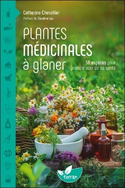 Bertrand.pt - Plantes Médicinales À Glaner : 58 Espèces Pour Prendre Soin De Sa Santé