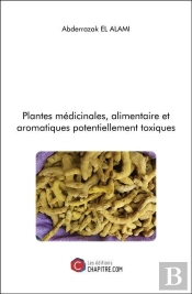 Plantes Medicinales, Alimentaire Et Aromatiques Potentiellement Toxiques