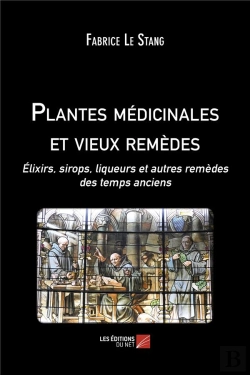 Bertrand.pt - Plantes Medicinales Et Vieux Remedes - Elixirs, Sirops, Liqueurs Et Autres Remedes Des Temps Anciens