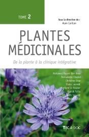 Plantes Médicinales Tome 2 : De La Plante À La Clinique Intégrative