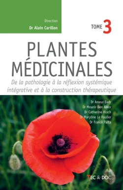 Bertrand.pt - Plantes Médicinales Tome 3 : De La Pathologie À La Réflexion Systémique Intégrative Et À La Construction Thérapeutique