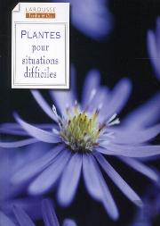 Plantes Pour Situations Difficiles