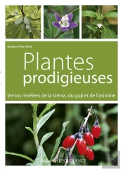 Plantes Prodigieuses ; Vertus Révélées De La Stévia, Du Goji Et De L'Asimine