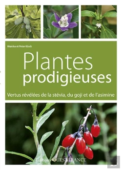 Bertrand.pt - Plantes Prodigieuses ; Vertus Révélées De La Stévia, Du Goji Et De L'Asimine