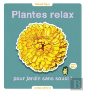 Plantes Relax Pour Jardins Sans Soucis