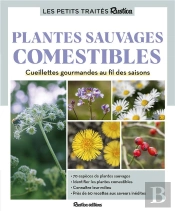 Plantes Sauvages Comestibles : Cueillettes Gourmandes Au Fil Des Saisons