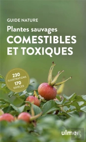 Plantes Sauvages Comestibles Et Toxiques - 170 Baies, Fruits Et Herbes Sauvages