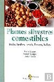 Plantes Silvestres Comestibles. Fruits, Herbes, Arrels, Llavors, Bole