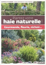 Plantez Votre Haie Naturelle ; Gourmande, Fleurie, Nichoir...
