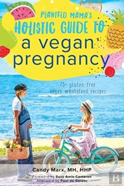 Bertrand.pt - Plantfed Mama'S Holistic Guide To A Vegan Pregnancy