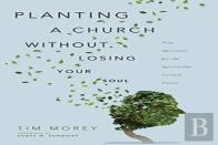 Planting A Church Without Losing Your Soul Â€“ Nine Questions For The Spiritually Formed Pastor