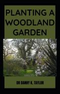 Planting A Woodland Garden