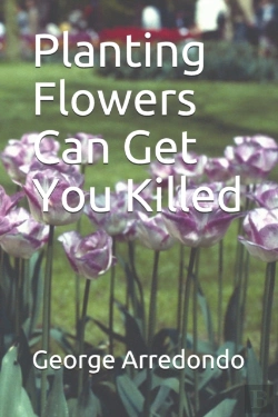 Bertrand.pt - Planting Flowers Can Get You Killed