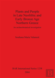 Plants And People In Late Neolithic And Early Bronze Age Northern Greece