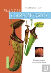 Plants Carnivores Comment Les Cultiver Facilement Nouvelle Edition