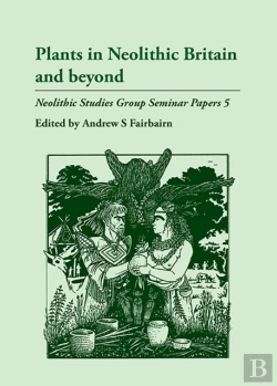 Bertrand.pt - Plants In Neolithic Britain And Beyond