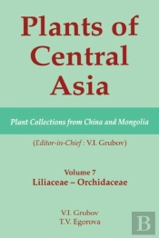 Plants Of Central Asia - Plant Collection From China And Mongolia, Vol. 7
