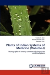 Plants Of Indian Systems Of Medicine (Volume-I)