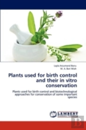 Plants Used For Birth Control And Their In Vitro Conservation