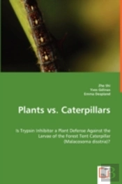 Plants Vs. Caterpillars- Is Trypsin Inhibitor A Plant Defense Against The Larvae Of The Forest Tent Caterpillar (Malacosoma Disstria)?