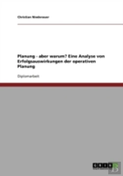 Bertrand.pt - Planung - Aber Warum? Eine Analyse Von Erfolgsauswirkungen Der Operativen Planung