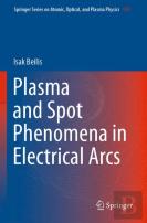 Plasma And Spot Phenomena In Electrical Arcs
