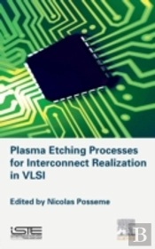 Plasma Etching Processes For Interconnect Realization In Vlsi