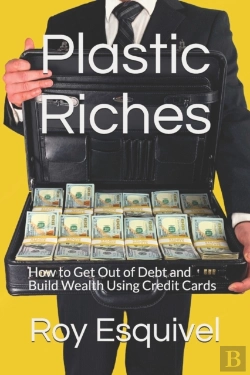 Bertrand.pt - Plastic Riches: How To Get Out Of Debt A