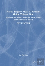 Plastic Surgery Facts: A Revision Guide Volume One