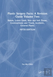 Plastic Surgery Facts: A Revision Guide Volume Two