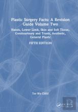 Plastic Surgery Facts: A Revision Guide Volume Two