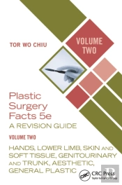 Plastic Surgery Facts: A Revision Guide Volume Two