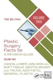 Plastic Surgery Facts: A Revision Guide Volume Two