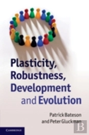 Plasticity, Robustness, Development And Evolution