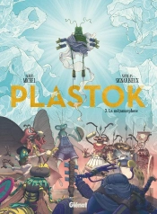 Plastok Tome 3 : La Métamorphose