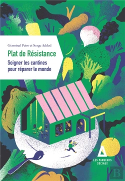 Bertrand.pt - Plat De Résistance : Soigner Les Cantines Pour Réparer Le Monde