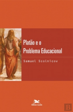 Bertrand.pt - Platão e o Problema Educacional