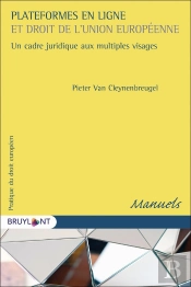 Plateformes En Ligne Et Droit De L'Union Européenne ; Un Cadre Juridique Aux Multiples Visages
