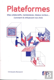 Plateformes ; Sites Collaboratifs, Marketplaces, Réseaux Sociaux... Comment Ils Influencent Nos Choix