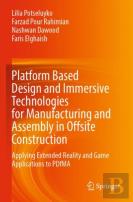 Platform Based Design And Immersive Technologies For Manufacturing And Assembly In Offsite Construction