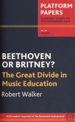 Bertrand.pt - Platform Papers 20: Beethoven Or Britney? The Great Divide In Music Education
