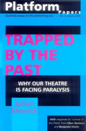 Platform Papers 3: Trapped By The Past: Why Our Theatre Is Facing Paralysis