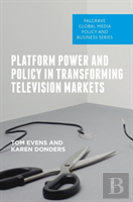 Platform Power And Policy In Transforming Television Markets