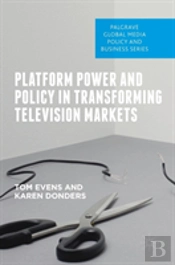 Platform Power And Policy In Transforming Television Markets