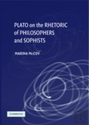 Plato On The Rhetoric Of Philosophers And Sophists