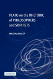 Plato On The Rhetoric Of Philosophers And Sophists